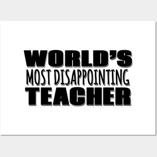 World's Most Disappointing Teacher Posters and Art